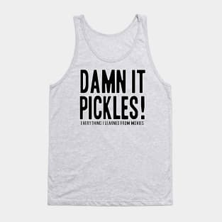 Damn It Pickles! Tank Top